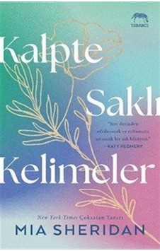 Kalpte Saklı Kelimeler / Mia Sheridan Kalpte Saklı Kelimeler / Mia Sheridan