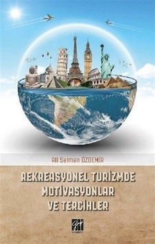Rekreasyonel Turizmde Motivasyonlar ve Tercihler / Ali Selman ...