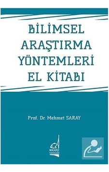 Bilimsel Araştırma Yöntemleri El Kitabı - Mehmet Saray - Boğaziçi Yayınları Bilimsel Araştırma Yöntemleri El Kitabı - Mehmet Saray - Boğaziçi Yayınları