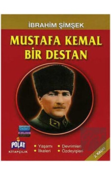 Mustafa Kemal Bir Destan - İbrahim Şimşek - Polat Kitapçılık Mustafa Kemal Bir Destan - İbrahim Şimşek - Polat Kitapçılık