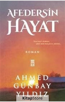Kitapstore- Afedersin Hayat / Ahmed Günbay Yıldız Kitapstore- Afedersin Hayat / Ahmed Günbay Yıldız