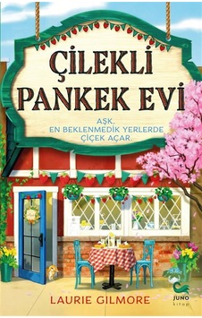 Çilekli Pankek Evi / Laurie Gilmore Çilekli Pankek Evi / Laurie Gilmore