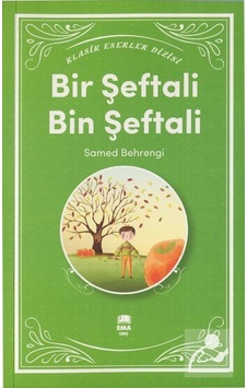 Bir Şeftali Bin Şeftali / Klasik Eserler Dizisi / Samed Behrengi Bir Şeftali Bin Şeftali / Klasik Eserler Dizisi / Samed Behrengi
