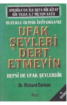 Ufak Tefek Şeyleri Dert Etmeyin - Richard Carlson - 2.el Ufak Tefek Şeyleri Dert Etmeyin - Richard Carlson - 2.el