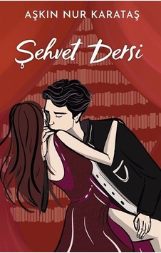 Şehvet Dersi - Aşkın Nur Karataş - Lapis Yayınları Şehvet Dersi - Aşkın Nur Karataş - Lapis Yayınları
