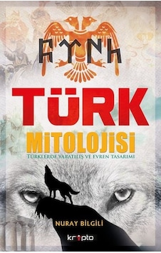 Türk Mitolojisi - Nuray Bilgili - Kripto
