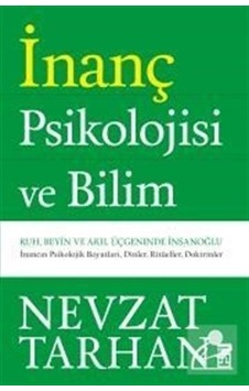 İnanç Psikolojisi ve Bilim - Prof. Dr. Nevzat Tarhan
