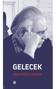 GELECEK (Ziyaüddin Serdar) GELECEK (Ziyaüddin Serdar)