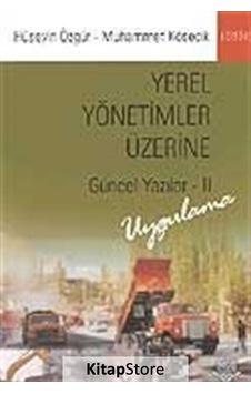 Yerel Yönetimler Üzerine Güncel Yazılar - II - Muhammet Kösecik - Hüseyin Özgür - Nobel Akademik Yayıncılık Yerel Yönetimler Üzerine Güncel Yazılar - II - Muhammet Kösecik - Hüseyin Özgür - Nobel Akademik Yayıncılık