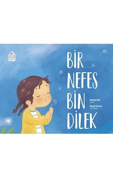 Bir Nefes Bin Dilek - Döndü İçöz - Pötikare Yayınları Bir Nefes Bin Dilek - Döndü İçöz - Pötikare Yayınları