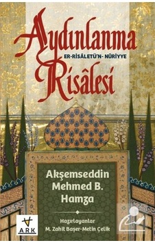 Aydınlanma Risalesi - Er - Risaletü'n Nuriyye - Akşemseddin Mehmet B. Hamza - Ark Kitapları Aydınlanma Risalesi - Er - Risaletü'n Nuriyye - Akşemseddin Mehmet B. Hamza - Ark Kitapları