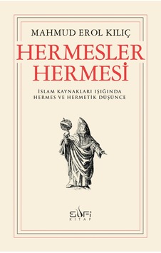 Hermesler Hermesi - Erol Kılıç - Sufi Kitap