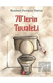 70'lerin Tuvaleti Puslu Yayıncılık - Puslu Yayıncılık 70'lerin Tuvaleti Puslu Yayıncılık - Puslu Yayıncılık