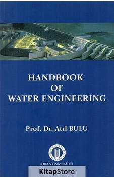 Handbook Of Water Engineering - Atıl Bulu - Okan Üniversitesi Yayınları