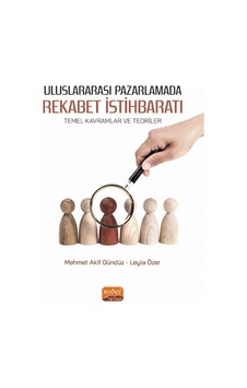 Uluslararası Pazarlamada Rekabet İstihbaratı - Temel Kavramlar ve Teoriler - Leyla Özer - Nobel Bilimsel Eserler Uluslararası Pazarlamada Rekabet İstihbaratı - Temel Kavramlar ve Teoriler - Leyla Özer - Nobel Bilimsel Eserler