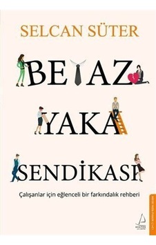Beyaz Yaka Sendikası / Selcan Süter