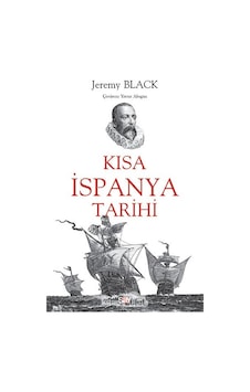 Kısa Ispanya Tarihi Jeremy Black Say Yayinlari 9786050208108 Kısa Ispanya Tarihi Jeremy Black Say Yayinlari 9786050208108