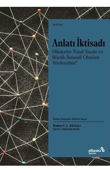 Anlatı Iktisadı Hikayeler Nasıl Yayılır Ve Büyük Iktisadi Olay... 9786257312554 Anlatı Iktisadı Hikayeler Nasıl Yayılır Ve Büyük Iktisadi Olay... 9786257312554