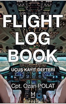 Flight Log Book - Uçuş Kayıt Defteri / Ozan Polat Flight Log Book - Uçuş Kayıt Defteri / Ozan Polat