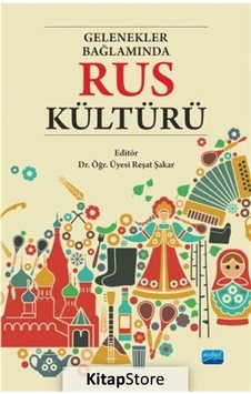 Gelenekler Bağlamında Rus Kültürü- Nobel Akademik Yayıncılık Gelenekler Bağlamında Rus Kültürü- Nobel Akademik Yayıncılık