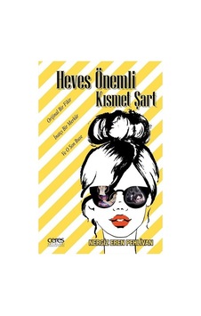 Heves Önemli Kısmet Şart - Nergiz Eren Pehlivan - Ceres Yayınları Heves Önemli Kısmet Şart - Nergiz Eren Pehlivan - Ceres Yayınları