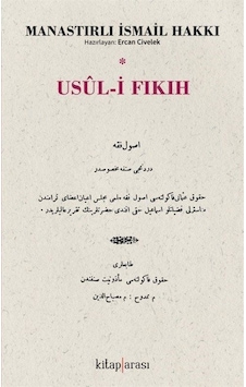 Usul-i Fıkıh - Manastırlı İsmail Hakkı - Kitap Arası