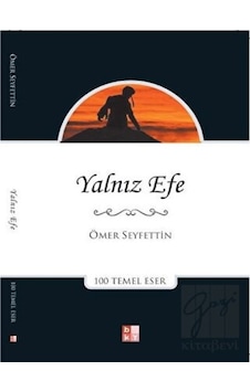 Yalnız Efe - Ömer Seyfettin - Babıali Kültür Yalnız Efe - Ömer Seyfettin - Babıali Kültür