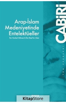 Arap -İslam Medeniyetinde Entelektüeller  - Muhammed Abid el -Cabiri  - Mana Yayınları