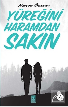 Yüreğini Haramdan Sakın / Merve Özcan Yüreğini Haramdan Sakın / Merve Özcan