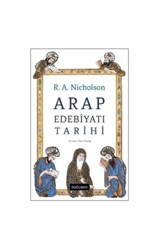 Arap Edebiyatı Tarihi / R. A. Nicholson Arap Edebiyatı Tarihi / R. A. Nicholson