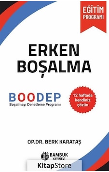 Erken Boşalma - Boşalmayı Denetleme Programı - Berk Karataş - Bambuk Yayınevi Erken Boşalma - Boşalmayı Denetleme Programı - Berk Karataş - Bambuk Yayınevi