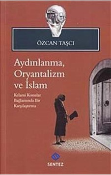 Aydınlanma Oryantalizm ve İslam - Özcan Taşçı - Sentez Yayıncılık Aydınlanma Oryantalizm ve İslam - Özcan Taşçı - Sentez Yayıncılık