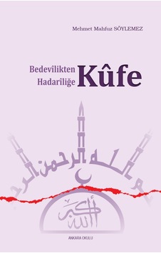 Bedevilikten Hadariliğe Küfe M. Mahfuz Söylemez Ankara Okulu Ya
