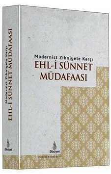 Modernist Zihniyete Karşı Ehl -i Sünnet Müdafaası -Dirayet Kitaplığı 1 - Dirayet Modernist Zihniyete Karşı Ehl -i Sünnet Müdafaası -Dirayet Kitaplığı 1 - Dirayet