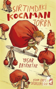 Sırtımdaki Kocaman Torba / Yaşar Bayraktar Sırtımdaki Kocaman Torba / Yaşar Bayraktar