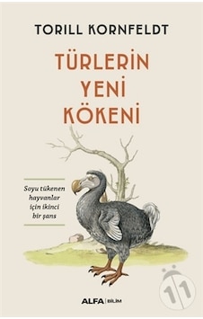 Türlerin Yeni Kökeni - Soyu Tükenen Hayvanlar için İkinci Bir Şans - Torill Kornfeldt - Alfa Yayıncılık Türlerin Yeni Kökeni - Soyu Tükenen Hayvanlar için İkinci Bir Şans - Torill Kornfeldt - Alfa Yayıncılık