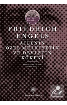 Ailenin, Özel Mülkiyetin Ve Devletin Kökeni / Friedrich Engels 9786051723549 Ailenin, Özel Mülkiyetin Ve Devletin Kökeni / Friedrich Engels 9786051723549
