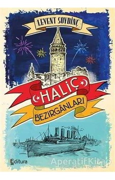 Haliç Bezirganları - Levent Soydinç - Editura
