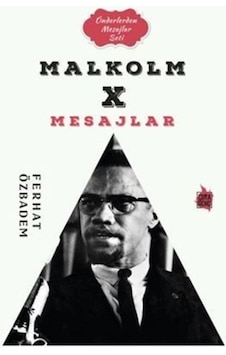 Malkolm X Mesajlar - Önderlerden Mesajlar Seti - Ferhat Özbadem - Çıra Genç Malkolm X Mesajlar - Önderlerden Mesajlar Seti - Ferhat Özbadem - Çıra Genç