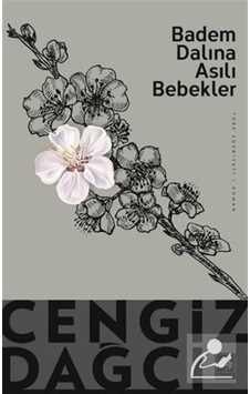 Badem Dalına Asılı Bebekler - Cengiz Dağcı - Ötüken Neşriyat Badem Dalına Asılı Bebekler - Cengiz Dağcı - Ötüken Neşriyat