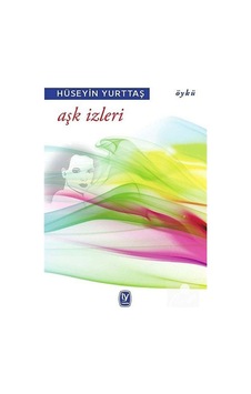 Aşk İzleri - Hüseyin Yurttaş - Tekin Yayınevi Aşk İzleri - Hüseyin Yurttaş - Tekin Yayınevi