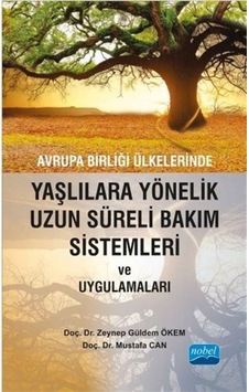 Avrupa Birliği Ülkelerinde Yaşlılara Yönelik Uzun Süreli Bakım Sistemleri ve Uygulamaları - Güldem Tıp & Şifalı Bitkiler 28640814