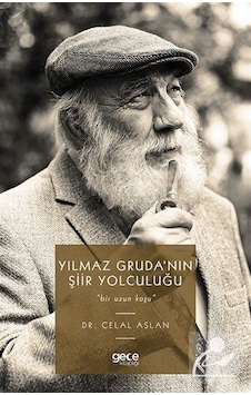 Yılmaz Gruda'nın Şiir Yolculuğu - Celal Aslan - Gece Kitaplığı Yılmaz Gruda'nın Şiir Yolculuğu - Celal Aslan - Gece Kitaplığı