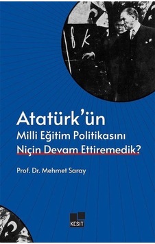 Atatürk'ün Milli Eğitim Politikasını Niçin Devam Ettiremedik ...
