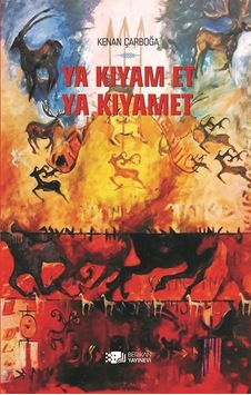 Ya Kıyam Et Ya Kıyamet - Kenan Çarboğa - Berikan Yayınevi Ya Kıyam Et Ya Kıyamet - Kenan Çarboğa - Berikan Yayınevi
