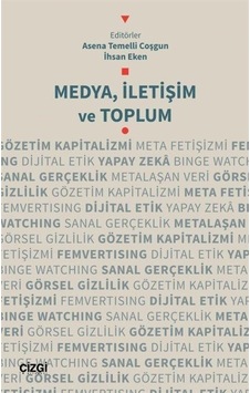 Medya, İletişim Ve Toplum / İhsan Eken Medya, İletişim Ve Toplum / İhsan Eken