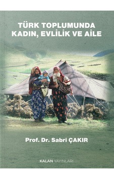 Türk Toplumunda Kadın, Evlilik Ve Aile Türk Toplumunda Kadın, Evlilik Ve Aile