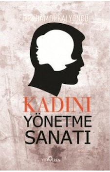 Kadını Yönetme Sanatı Kadını Yönetme Sanatı