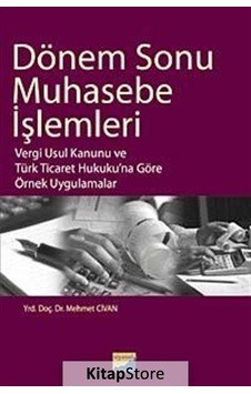 Dönem Sonu Muhasebe İşlemleri - Mehmet Civan - Siyasal Kitabevi Dönem Sonu Muhasebe İşlemleri - Mehmet Civan - Siyasal Kitabevi