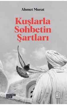 Ketebe Kuşlarla Sohbetin Şartları